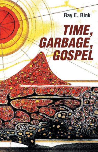 Time, Garbage, Gospel - 9781973645733