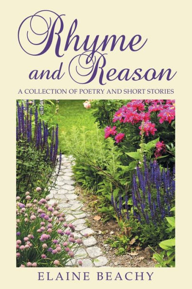 Rhyme And Reason : A Collection Of Poetry And Short Stories - 9781973649311