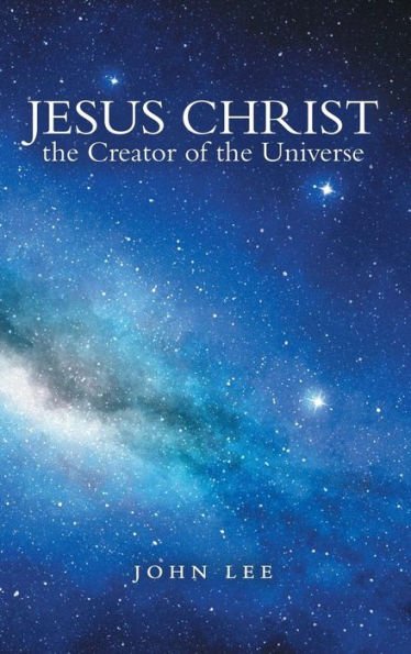 Jesucristo el Creador del Universo