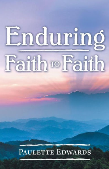 Enduring Faith to Faith - 9781973660712