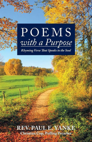 Poems With A Purpose : Rhyming Verse That Speaks To The Soul
