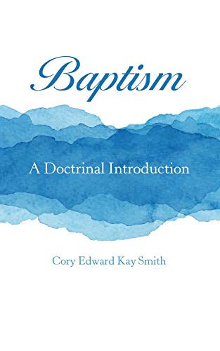Baptism : A Doctrinal Introduction