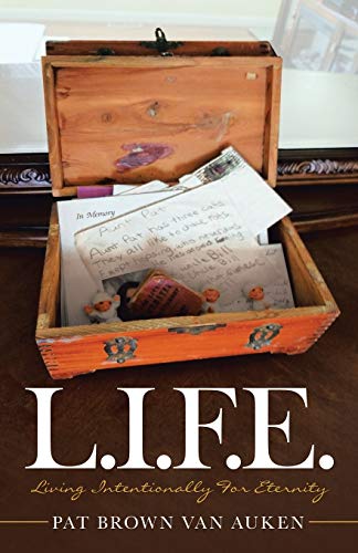L.i.f.e. : Living Intentionally for Eternity
