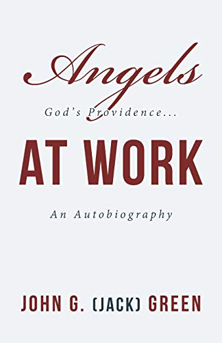 Angels at Work : God's Providence an Autobiography - 9781973686415