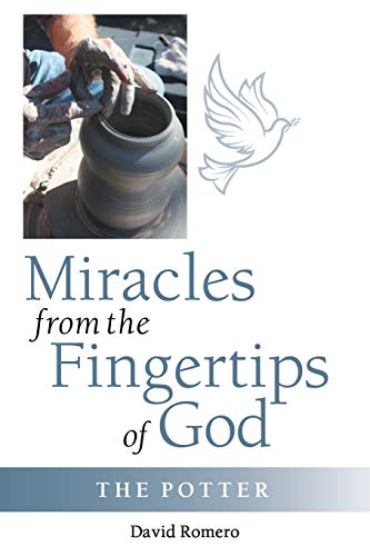 Miracles from the Fingertips of God: The Potter - 9781973687597