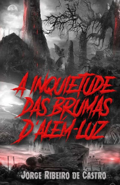 A inquietude das brumas d'al�m-luz (Portuguese Edition)