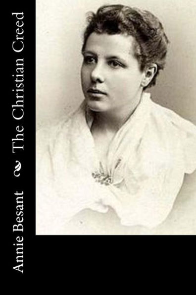 The Christian Creed : Or, What It Is Blasphemy To Deny