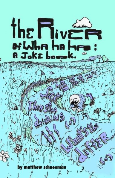 The River Of Wha Ha Ha : A Joke Book