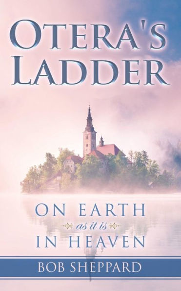 Otera's Ladder : On Earth As It Is In Heaven