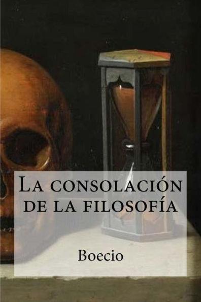 La consolaci?n de la filosof?a (Spanish Edition)