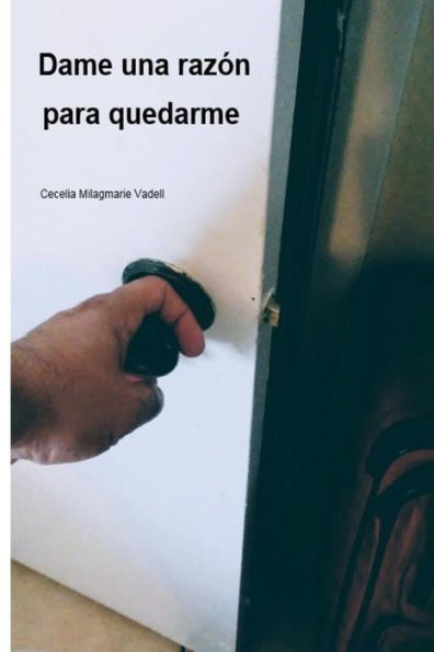Dame una razón para quedarme