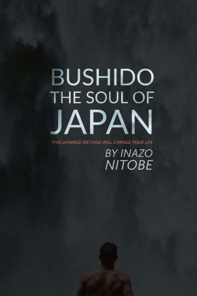 Bushido, The Soul of Japan: This Japanese Method Will Change Your Life