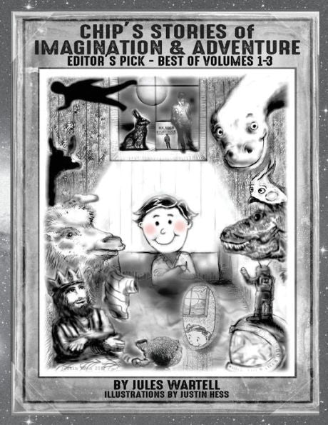 Chip's Stories of Imagination and Adventure: Editor's Pick - Volumes 1-3