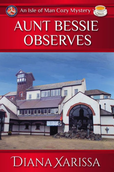 Aunt Bessie Observes (Isle of Man Cozy Mystery)