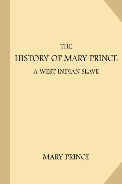 The History Of Mary Prince, A West Indian Slave - 9781973815334