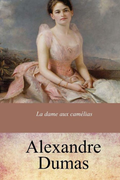 La dame aux camélias (French Edition) - 9781973825357