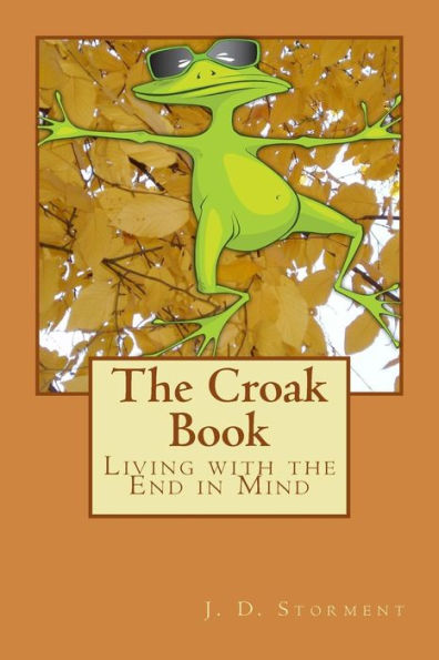 The Croak Book : Living With The End In Mind
