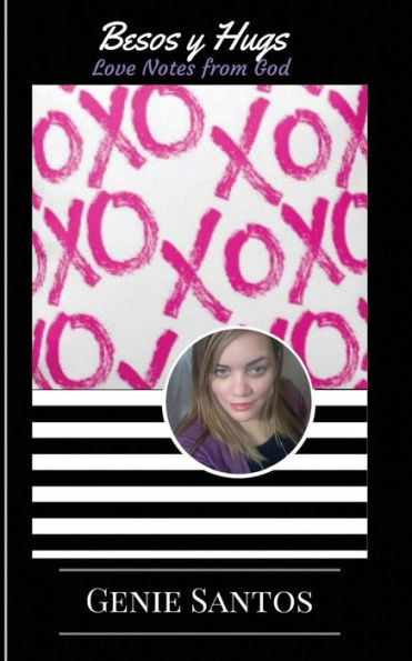 Besos Y Hugs: Love Notes From God