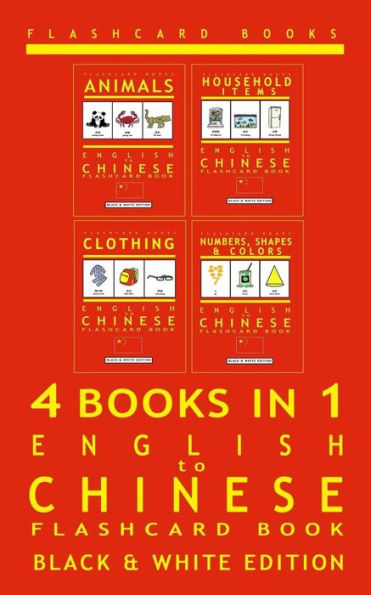 4 libros en 1 - Inglés a Chino - Libro de Tarjetas Flash para Niños: Blanco y Negro: Aprenda Vocabulario en Mandarín para Niños (Tarjetas Flash Bilingües en Chino)