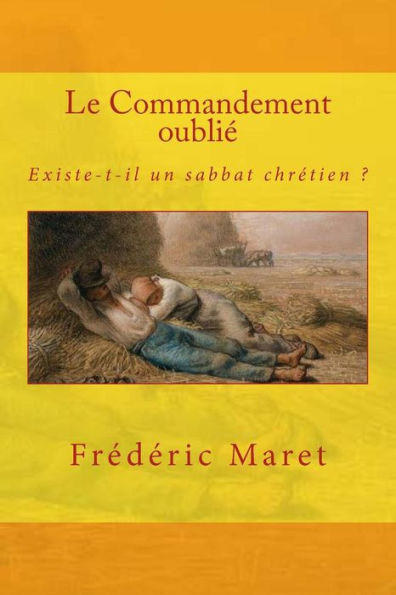 Le Commandement oublie: Existe-t-il un sabbat chretien ? (French Edition)