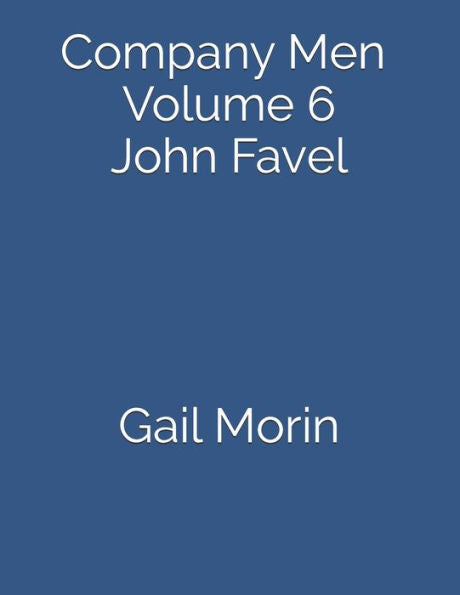 Company Men - Volume 6 - John Favel (Volume 7)