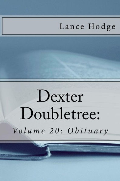 Dexter Doubletree: Obituary (Dime Novel Publications) (Volume 20)