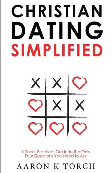 Citas cristianas simplificadas: una guía breve y práctica de las únicas cuatro preguntas que debe hacer