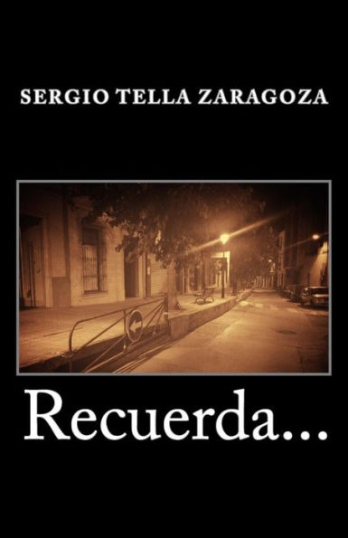 Recuerda... : Recuerdos, Crimen Y Aventura En Un Estado Corrupto