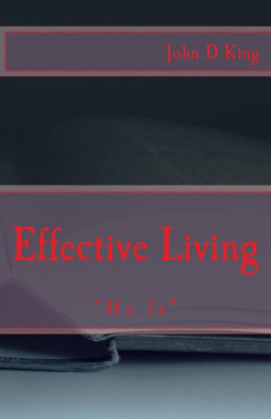 Effective Living: "He Is" (#EffectiveLivingMotivation) (Volume 1)