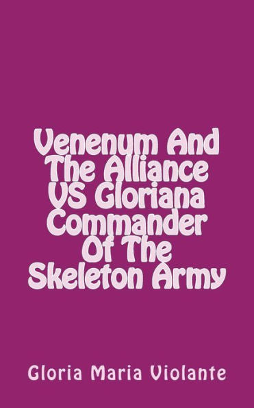 Venenum And The Alliance Vs Gloriana Commander Of The Skeleton Army
