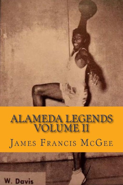 Alameda Legends Volume II (Bay Area Legends League)