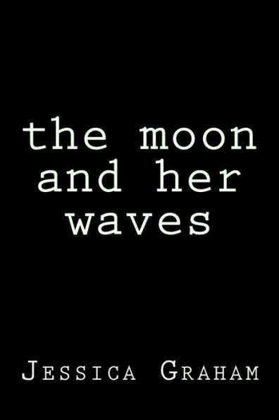 The Moon And Her Waves