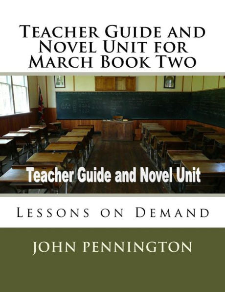 Teacher Guide And Novel Unit For March Book Two : Lessons On Demand