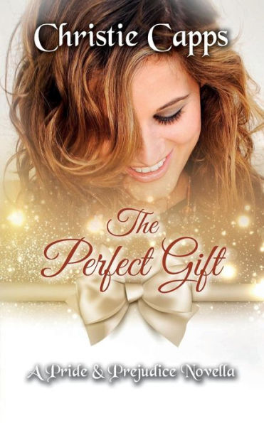 The Perfect Gift : A Pride & Prejudice Novella