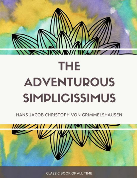 The Adventurous Simplicissimus - 9781973950028
