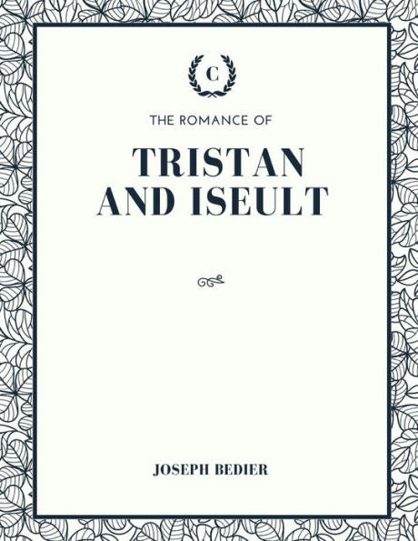 The Romance Of Tristan And Iseult - 9781973953050