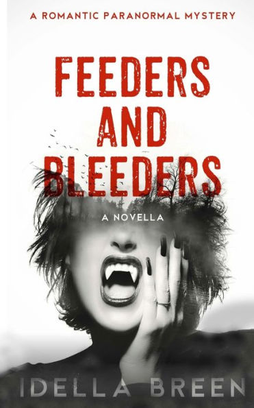 Feeders & Bleeders (Nightwalker Agency) (Volume 1)