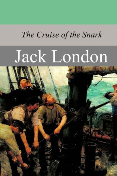 The Cruise Of The Snark - 9781973966104