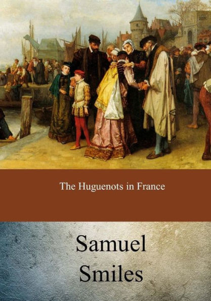 The Huguenots In France - 9781973969587