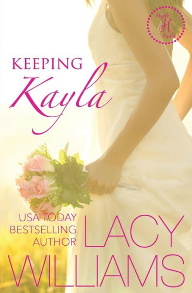 Keeping Kayla: a Cowboy Fairytales spin-off (Triple H Brides) (Volume 4)