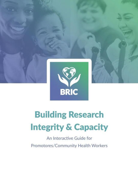 Building Research Integrity & Capacity: An Interactive Guide for Promotores/Community Health Workers