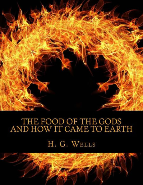 The Food Of The Gods And How It Came To Earth - 9781974024728