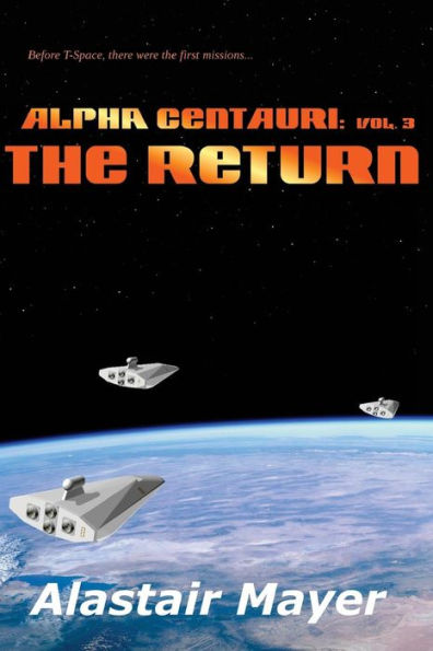 Alpha Centauri: El Regreso (T-Space: Alpha Centauri)