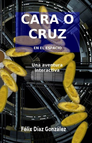 Cara o Cruz en el espacio: Una aventura interactiva (Spanish Edition)