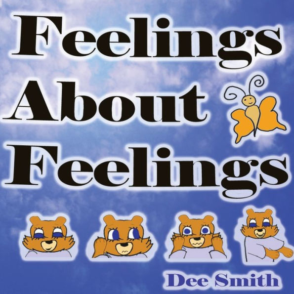 Feelings About Feelings: Emotion Picture Book for kids about emotions, types of feelings, why emotions occur and the feelings emotions are associated with. Great for storytimes about emotions .