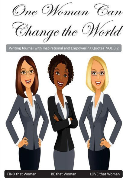 One Woman Can Change The World : Inspirational And Empowering Quotes