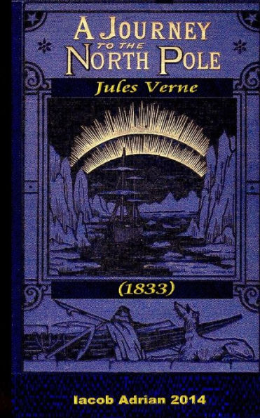 A journey to the North Pole Jules Verne (1875)