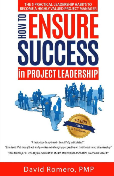 How to Ensure Success in Project Leadership: The 5 Practical Leadership Habits to Become a Highly Valued Project Manager