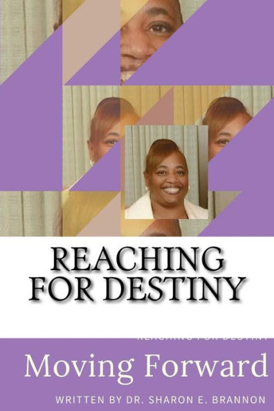 Reaching For Destiny : Moving Forward