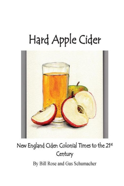Hard Apple Cider: New England Cider: Colonial Times to the 21st Century